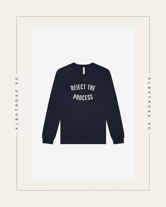 Reject The Process Long Sleeve T