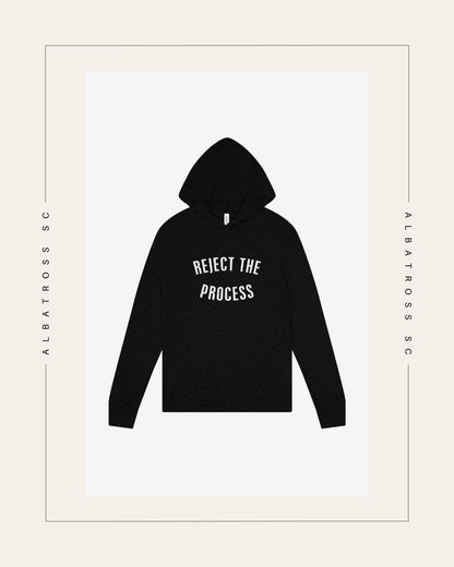 Reject The Process T-Shirt Hoodie