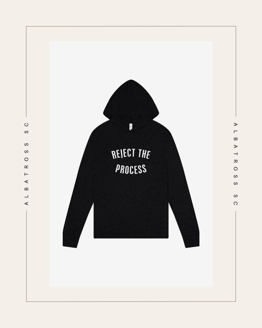 Reject The Process T-Shirt Hoodie