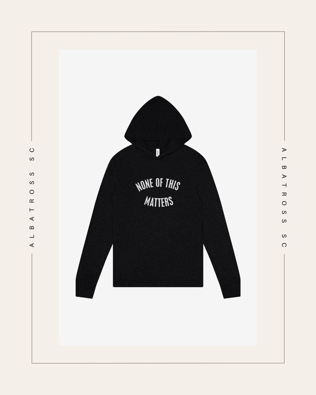 None of this Matters T-Shirt Hoodie